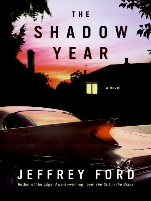 Title details for The Shadow Year by Jeffrey Ford - Available